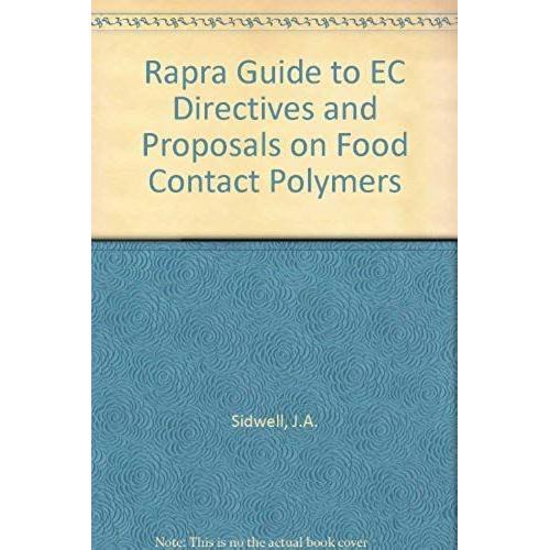 Rapra Guide To Ec Directives And Proposals On Food Contact Polymers