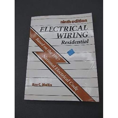 Electrical Wiring, Residential: Based On The 1987 National Electrical Code