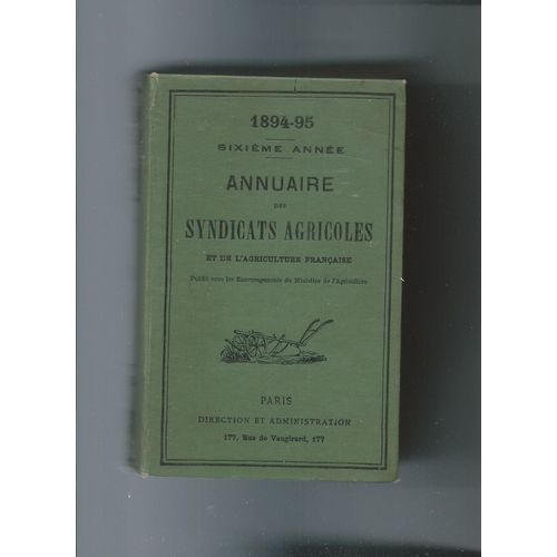 Annuaire Des Syndicats Agricoles Et De L'agriculture Française 1894- 1895
