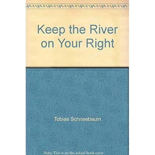 Keep The River On Your Right
