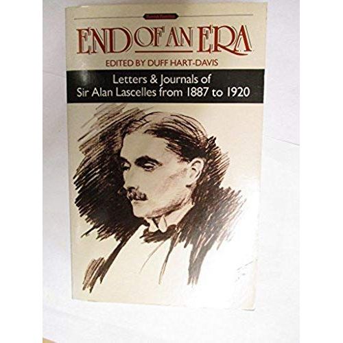 End Of An Era: Letters And Journals Of Sir Alan Lascelles, 1887-1920 (Hamish Hamilton Paperbacks)