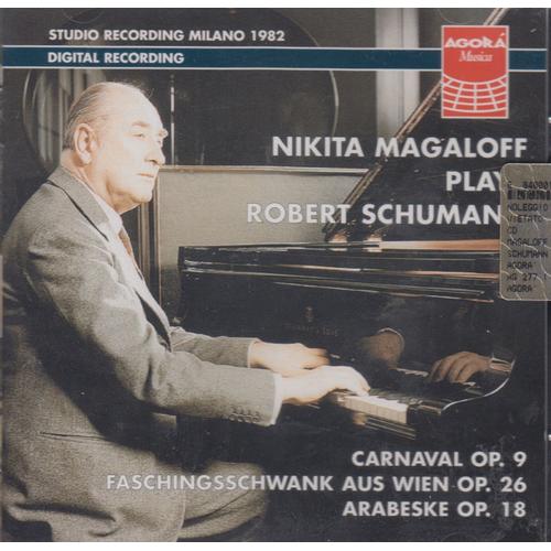 Nikita Magaloff Plays Robert Schumann: Carnaval Op.9. Faschingsschwank Aus Wien Op.26; Arabesque Op.18