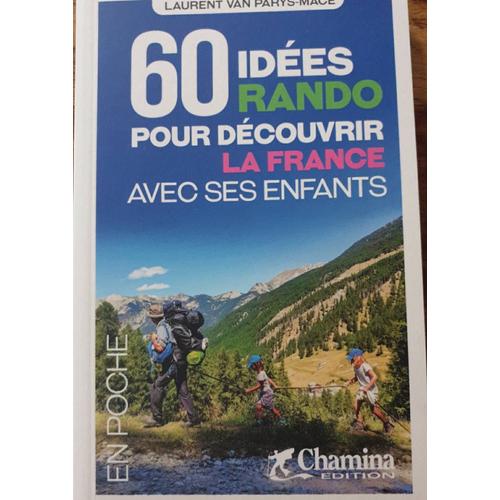 60 Idées Rando Pour Découvir La France Avec Ses Enfants