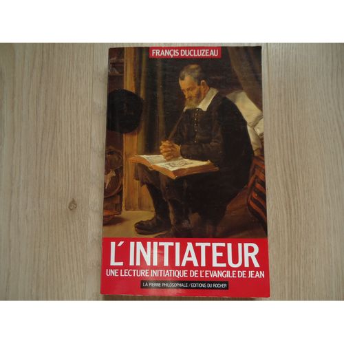 L'initiateur - Une Lecture Initiatique De L'évangile De Jean