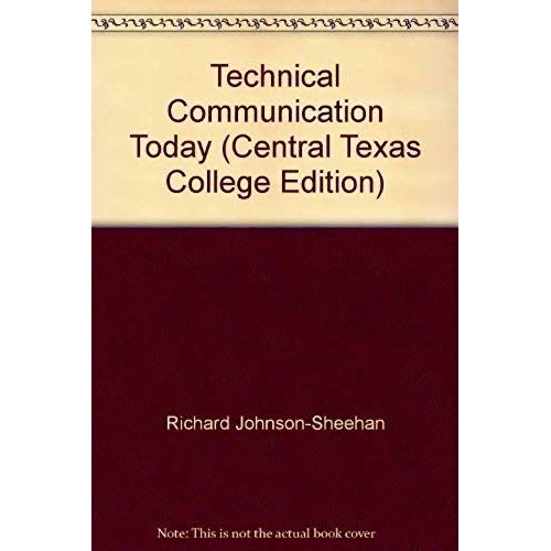 Technical Communication Today (Central Texas College Edition)
