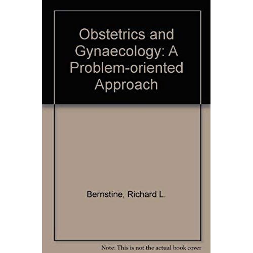 Obstetrics And Gynecology: A Problem-Oriented Approach
