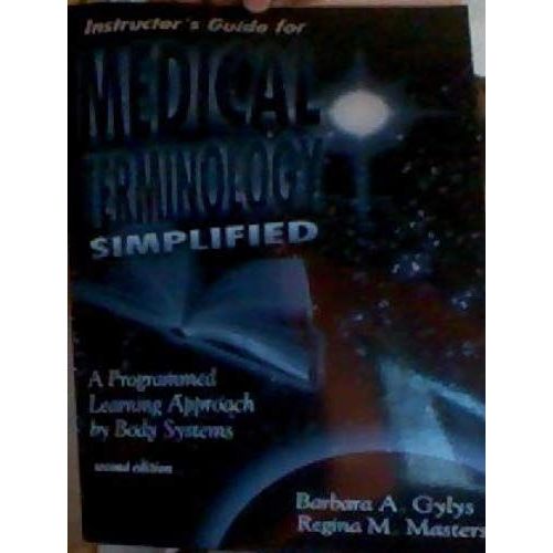 Medical Terminology Simplified: A Programmed Learning Approach By Body Systems