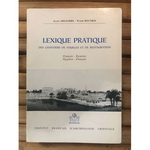 Lexique Pratiques Des Chantier De Fouille Et De Restauration