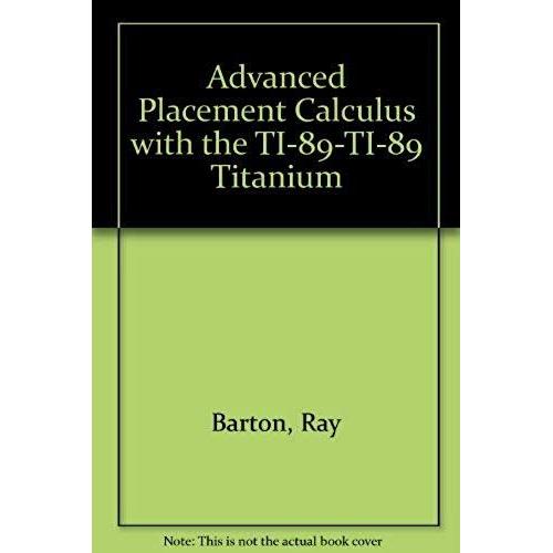 Advanced Placement Calculus With The Ti-89-Ti-89 Titanium