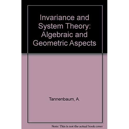 Invariance And System Theory: Algebraic And Geometric Aspects (Lecture Notes In Mathematics)