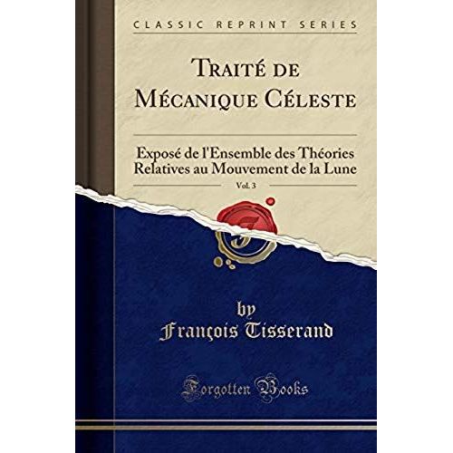 Tisserand, F: Traité De Mécanique Céleste, Vol. 3