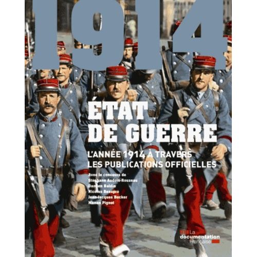 Etat De Guerre - L'année 1914 À Travers Les Textes Officiels