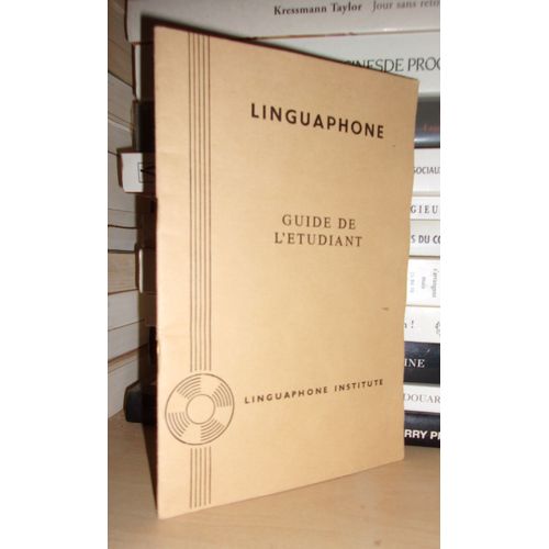 Linguaphone : Guide De L'etudiant Pour Le Cours Linguaphone : Instructions Pour Étudiants Adultes, Enfants De 6 À 12 Ans, Enfants De Moins De 6 Ans