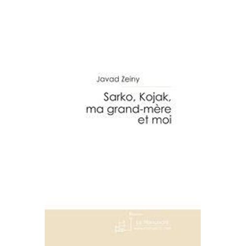 Sarko, Kojak, Ma Grand-Mere Et Moi