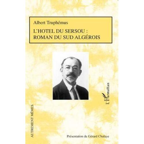 L'hôtel Du Sersou - Roman Du Sud Algérois