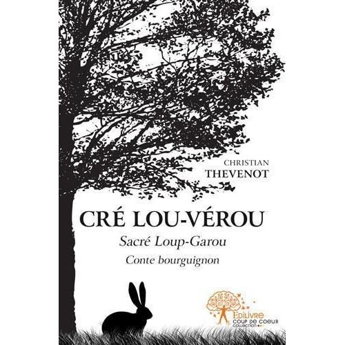Cré Lou-Vérou - Sacré Loup-Garou - Conte Bourguignon
