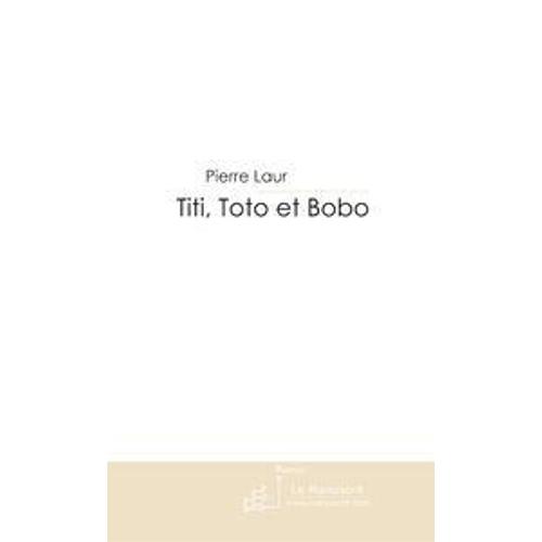 Titi, Toto Et Bobo