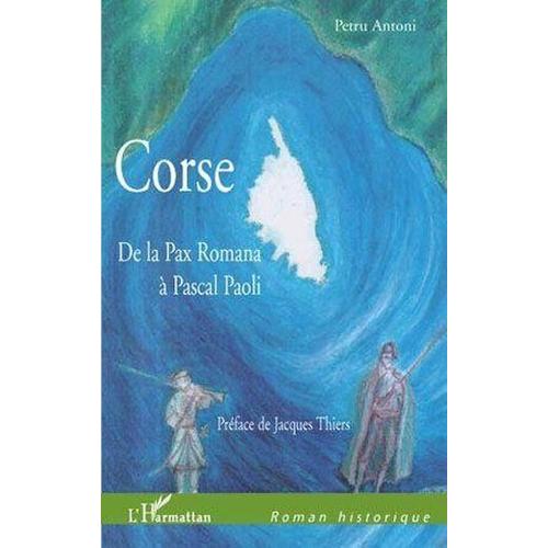 Corse - De La Pax Romanan À Pascal Paoli