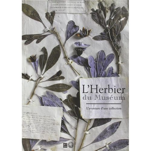 L'herbier Du Muséum - L'aventure D'une Collection
