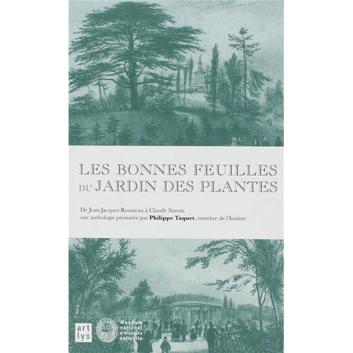 Les Bonnes Feuilles Du Jardin Des Plantes - De Jean-Jacques Rousseau À Claude Simon