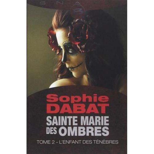 Sainte Marie Des Ombres T.2 - L'enfant Des Ténèbres