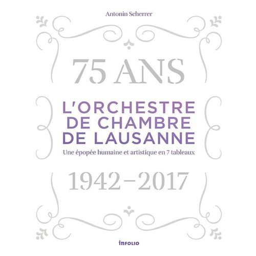L'orchestre De Chambre De Lausanne, 1942-2017