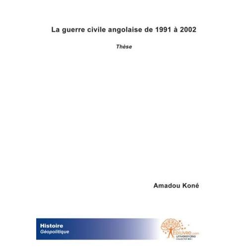 La Guerre Civile Angolaise De 1991 À 2002