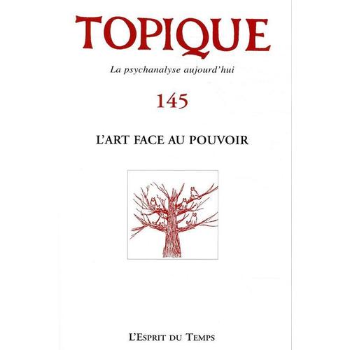 Revue Topique N.145 - L'art Et Le Pouvoir V.1 - Revue Freudienne