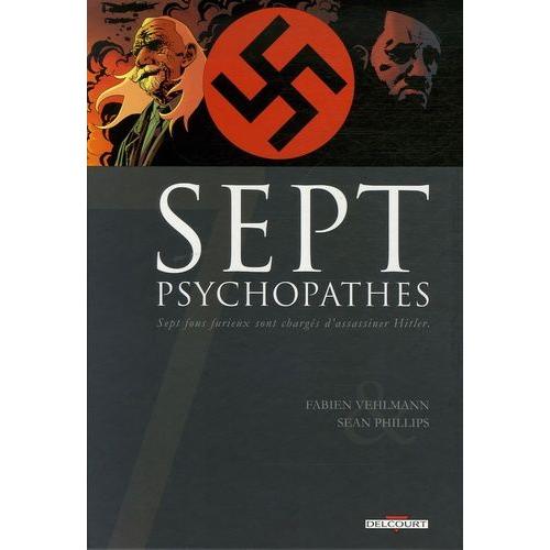 Sept Psychopathes - Sept Fous Furieux Sont Chargés D'assassiner Hitler