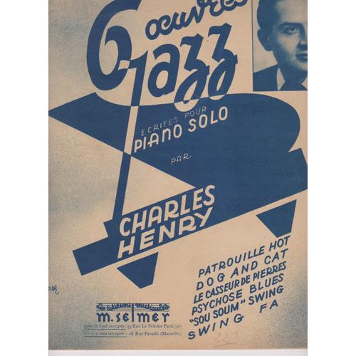 Songbook 6 Oeuvres Jazz Ecrites Pour Piano Solo Par Charles Henry