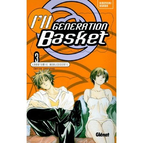 I'll Generation Basket - Tome 3 : Lobotomie Adolescente