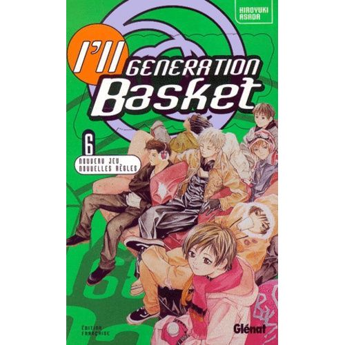 I'll Generation Basket - Tome 6 : Nouveau Jeu, Nouvelles Règles