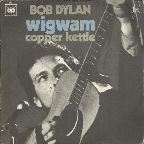 Wigwam (B. Dylan) 3'08 / Copper Kettle 3'32
