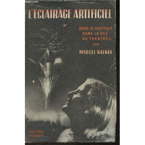 L Éclairage Artificiel Dans Le Portrait, Dans La Rue, Au Théâtre Etc