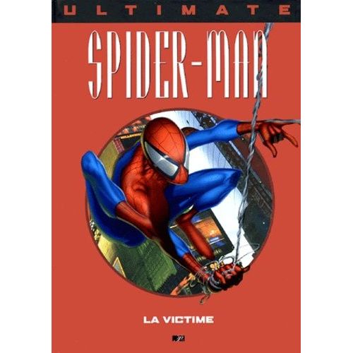 Ultimate Spider-Man Tome 1 - La Victime