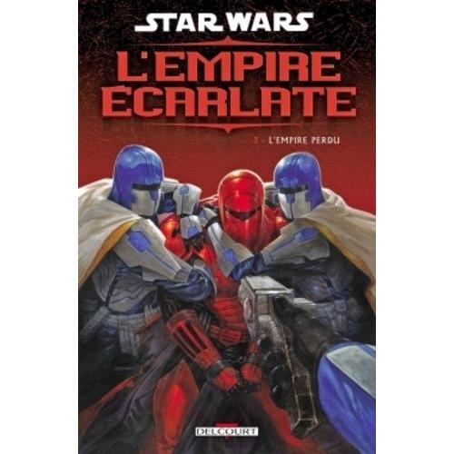 Star Wars - L'empire Écarlate Tome 3 - Empire Perdu