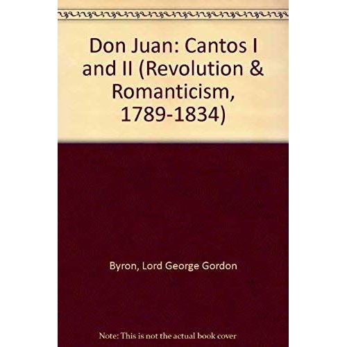 Don Juan: Cantos I And Ii 1819 (Revolution And Romanticism, 1789-1834)
