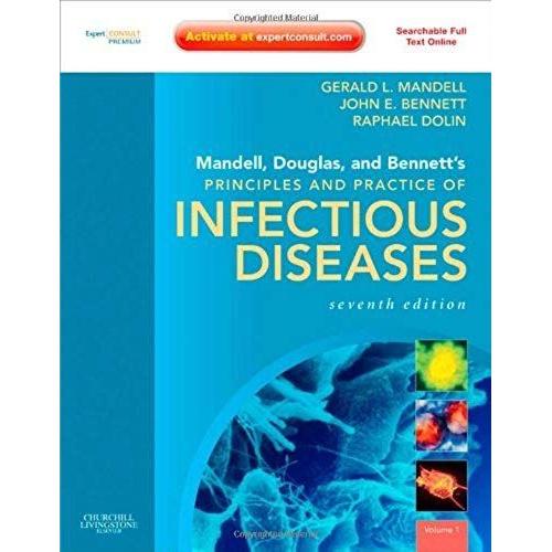 By Gerald L. Mandell - Mandell, Douglas, And Bennett's Principles And Practice Of Infectious Diseases: Expert Consult Premium Edition - Enhanced Online Features And Print: 7th (Seventh) Edition