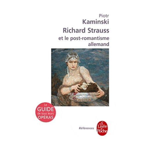 Richard Strauss Et Le Post-Romantisme Allemand