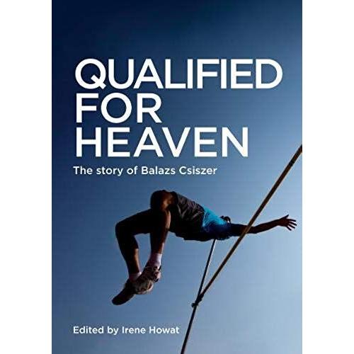 Qualified For Heaven: The Story Of Balazs Csiszer