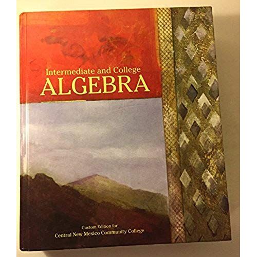 Intermediate And College Algebra - Custom Edition For Central New Mexico Community College By Margaret L. Lial (2010) Hardcover