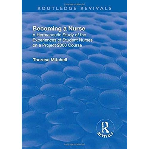 Becoming A Nurse : A Hermeneutic Study Of The Experiences Of Student Nurses On A Project 2000 Course