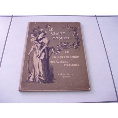Le Chant Moderne 20 Melodies En Renom Des Auteurs Modernes