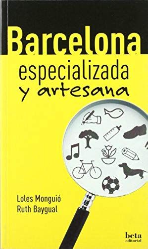 Baygual Ferrater, R: Barcelona Especializada Y Artesana