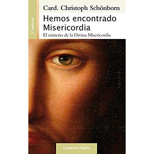 Hemos Encontrado Misericordia : El Misterio De La Divina Misericordia