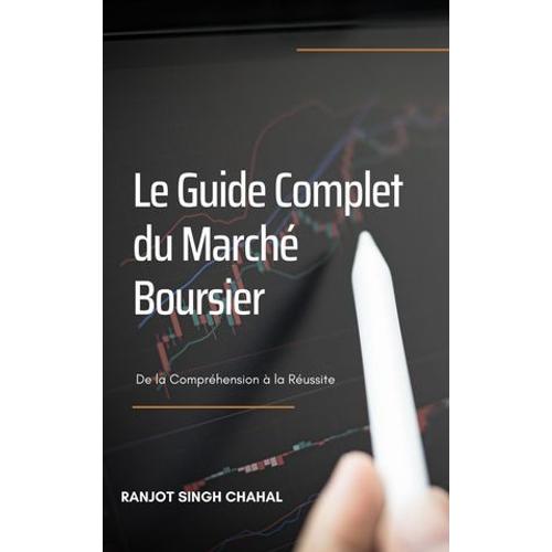 Le Guide Complet Du Marché Boursier