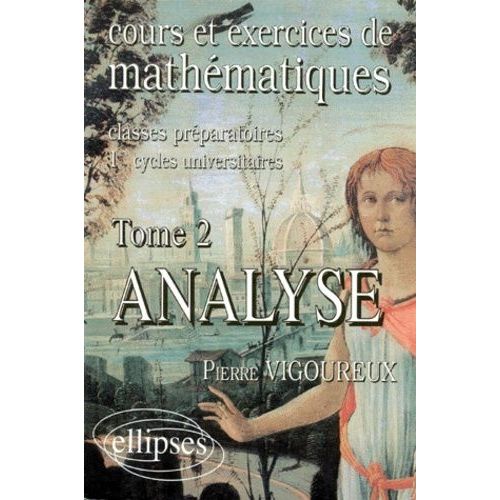Cours Et Exercices De Mathematiques - Tome 2, Analyse
