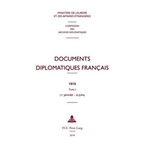 Documents Diplomatiques Français 1973 - Tome 1, 1er Janvier - 30 Juin