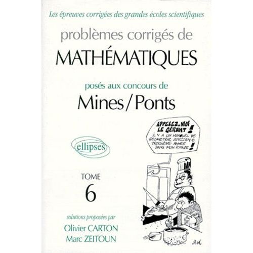 Problemes Corriges De Mathematiques Poses Aux Concours De Mines Et Ponts - Tome 6
