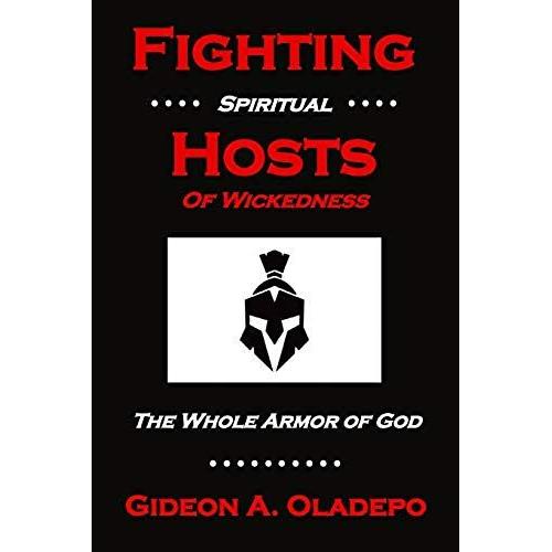 Fighting Spiritual Hosts Of Wickedness: The Whole Armor Of God
